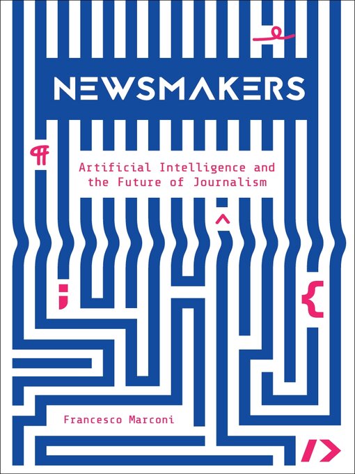 Title details for Newsmakers by Francesco Marconi - Wait list